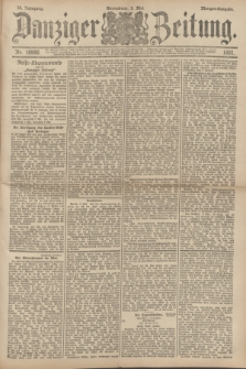 Danziger Zeitung. Jg.34, Nr. 18888 (9 Mai 1891) - Morgen=Ausgabe.