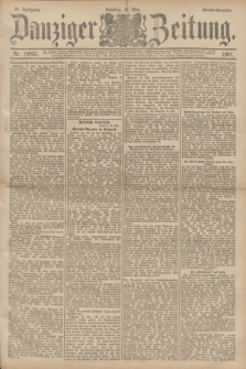 Danziger Zeitung. Jg.34, Nr. 18903 (19 Mai 1891) - Abend-Ausgabe. + dod.