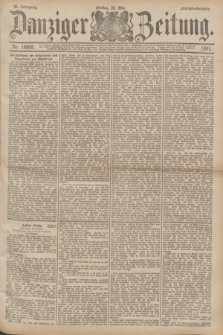 Danziger Zeitung. Jg.34, Nr. 18908 (22 Mai 1891) - Morgen=Ausgabe.