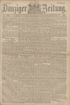 Danziger Zeitung. Jg.34, Nr. 18909 (22 Mai 1891) - Abend-Ausgabe. + dod.