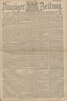 Danziger Zeitung. Jg.34, Nr. 18910 (23 Mai 1891) - Morgen-Ausgabe.