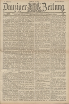Danziger Zeitung. Jg.34, Nr. 18928 (3 Juni 1891) - Morgen=Ausgabe.