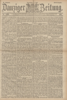 Danziger Zeitung. Jg.34, Nr. 18943 (11 Juni 1891) - Abend-Ausgabe.