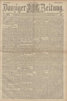 Danziger Zeitung. Jg.34, Nr. 18945 (12 Juni 1891) - Abend=Ausgabe.