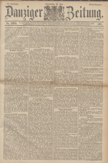 Danziger Zeitung. Jg.34, Nr. 18955 (18 Juni 1891) - Abend-Ausgabe.