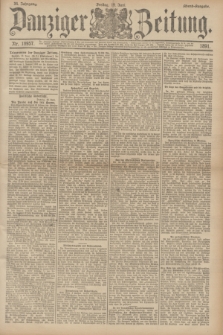 Danziger Zeitung. Jg.34, Nr. 18957 (19 Juni 1891) - Abend-Ausgabe.