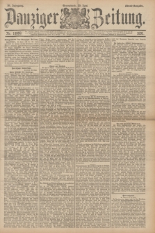Danziger Zeitung. Jg.34, Nr. 18959 (20 Juni 1891) - Abend-Ausgabe.