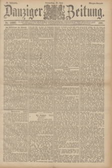 Danziger Zeitung. Jg.34, Nr. 18966 (25 Juni 1891) - Morgen-Ausgabe.