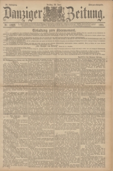 Danziger Zeitung. Jg.34, Nr. 18968 (26 Juni 1891) - Morgen=Ausgabe.