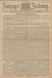 Danziger Zeitung. Jg.34, Nr. 18972 (28 Juni 1891) - Morgen-Ausgabe. + dod.
