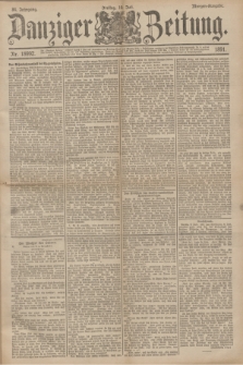 Danziger Zeitung. Jg.34, Nr. 18992 (10 Juli 1891) - Morgen=Ausgabe.