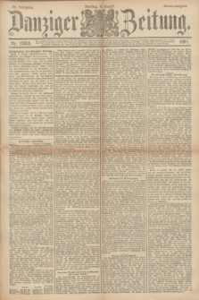Danziger Zeitung. Jg.34, Nr. 19035 (4 August 1891) - Abend-Ausgabe. + dod.