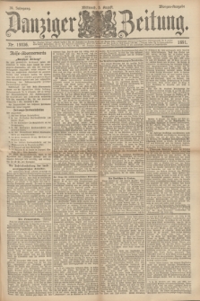 Danziger Zeitung. Jg.34, Nr. 19036 (5 August 1891) - Morgen-Ausgabe.