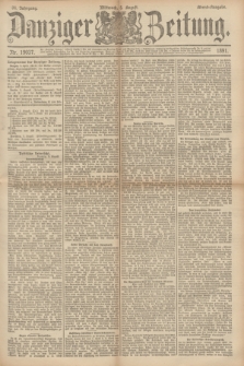 Danziger Zeitung. Jg.34, Nr. 19037 (5 August 1891) - Abend-Ausgabe. + dod.