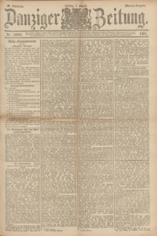 Danziger Zeitung. Jg.34, Nr. 19040 (7 August 1891) - Morgen-Ausgabe.
