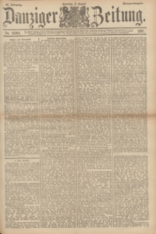 Danziger Zeitung. Jg.34, Nr. 19044 (9 August 1891) - Morgen-Ausgabe. + dod.