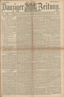 Danziger Zeitung. Jg.34, Nr. 19052 (14 August 1891) - Morgen-Ausgabe.