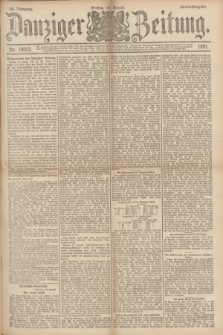 Danziger Zeitung. Jg.34, Nr. 19053 (14 August 1891) - Abend-Ausgabe.