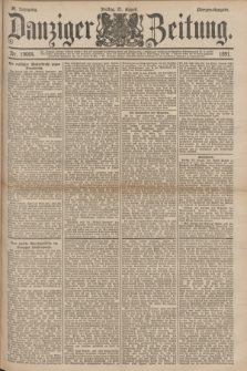 Danziger Zeitung. Jg.34, Nr. 19064 (21 August 1891) - Morgen-Ausgabe.