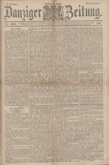 Danziger Zeitung. Jg.34, Nr. 19070 (25 August 1891) - Morgen-Ausgabe.