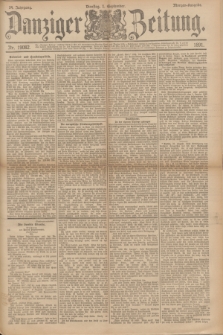 Danziger Zeitung. Jg.34, Nr. 19082 (1 September 1891) - Morgen-Ausgabe.