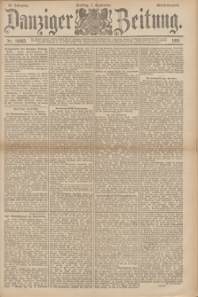 Danziger Zeitung. Jg.34, Nr. 19083 (1 September 1891) - Abend-Ausgabe. + dod.