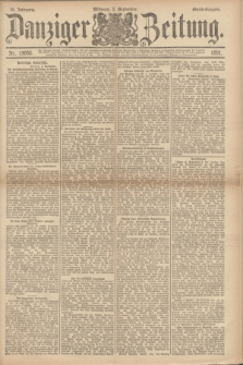 Danziger Zeitung. Jg.34, Nr. 19085 (2 September 1891) - Abend-Ausgabe. + dod.