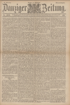 Danziger Zeitung. Jg.34, Nr. 19100 (11 September 1891) - Morgen-Ausgabe.