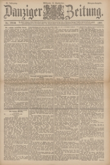 Danziger Zeitung. Jg.34, Nr. 19108 (16 September 1891) - Morgen-Ausgabe.