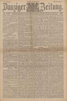 Danziger Zeitung. Jg.34, Nr. 19128 (27 September 1891) - Morgen-Ausgabe. + dod.