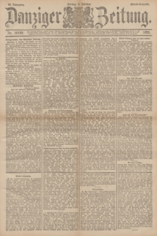 Danziger Zeitung. Jg.34, Nr. 19149 (9 Oktober 1891) - Abend-Ausgabe.