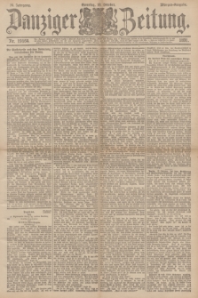 Danziger Zeitung. Jg.34, Nr. 19164 (18 Oktober 1891) - Morgen-Ausgabe. + dod.