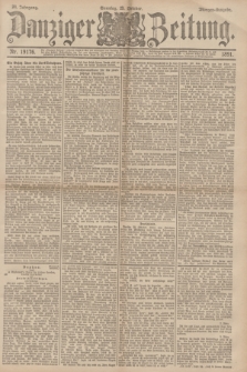 Danziger Zeitung. Jg.34, Nr. 19176 (25 Oktober 1891) - Morgen-Ausgabe. + dod.