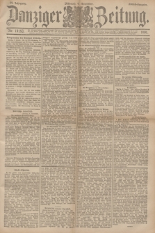 Danziger Zeitung. Jg.34, Nr. 19193 (4 November 1891) - Abend-Ausgabe.