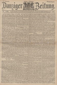 Danziger Zeitung. Jg.34, Nr. 19196 (6 November 1891) - Morgen-Ausgabe.