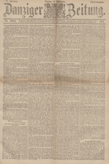 Danziger Zeitung. Jg.34, Nr. 19213 (16 November 1891) - Abend-Ausgabe. + dod.