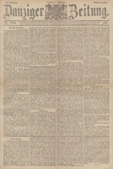Danziger Zeitung. Jg.34, Nr. 19245 (4 Dezember 1891) - Abend-Ausgabe. + dod.