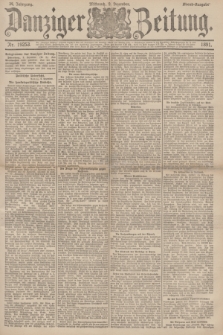 Danziger Zeitung. Jg.34, Nr. 19253 (9 Dezember 1891) - Abend-Ausgabe.