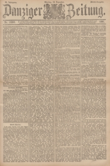 Danziger Zeitung. Jg.34, Nr. 19261 (13 Dezember 1891) - Abend-Ausgabe. + dod.