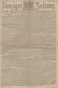 Danziger Zeitung. Jg.34, Nr. 19265 (16 Dezember 1891) - Abend-Ausgabe. + dod.
