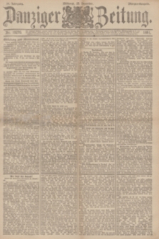 Danziger Zeitung. Jg.34, Nr. 19276 (23 Dezember 1891) - Morgen-Ausgabe.