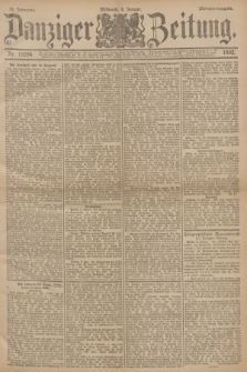 Danziger Zeitung. Jg.35, Nr. 19294 (6 Januar 1892) - Morgen-Ausgabe.