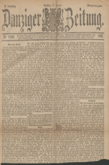 Danziger Zeitung. Jg.35, Nr. 19304 (12 Januar 1892) - Morgen-Ausgabe.