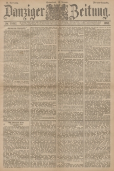 Danziger Zeitung. Jg.35, Nr. 19312 (16 Januar 1892) - Morgen-Ausgabe.