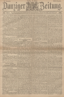 Danziger Zeitung. Jg.35, Nr. 19317 (19 Januar 1892) - Abend-Ausgabe. + dod.