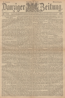 Danziger Zeitung. Jg.35, Nr. 19320 (21 Januar 1892) - Morgen-Ausgabe.