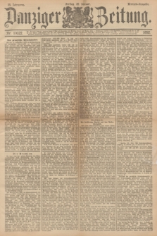 Danziger Zeitung. Jg.35, Nr. 19322 (22 Januar 1892) - Morgen-Ausgabe.