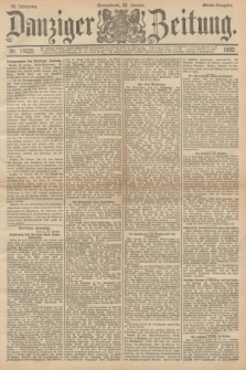 Danziger Zeitung. Jg.35, Nr. 19325 (23 Januar 1892) - Abend-Ausgabe. + dod.