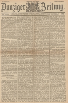 Danziger Zeitung. Jg.35, Nr. 19332 (28 Januar 1892) - Morgen-Ausgabe.