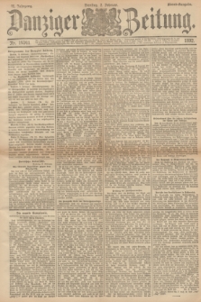 Danziger Zeitung. Jg.35, Nr. 19341 (2 Februar 1892) - Abend-Ausgabe.